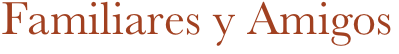 Familiares y Amigos