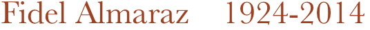Fidel Almaraz    1924-2014